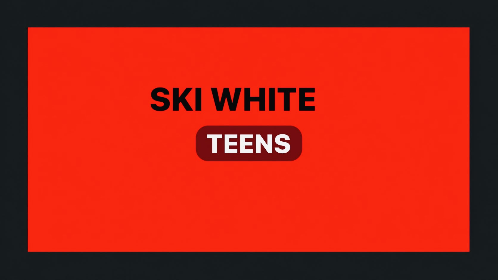 SKI WHITE TEENS